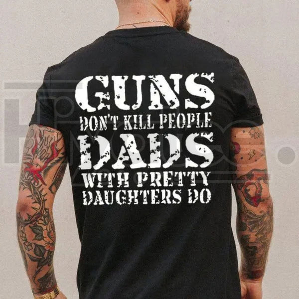 "Dads With Pretty Daughters" Funny Graphic Tee – Protective Dad Gift T-Shirt