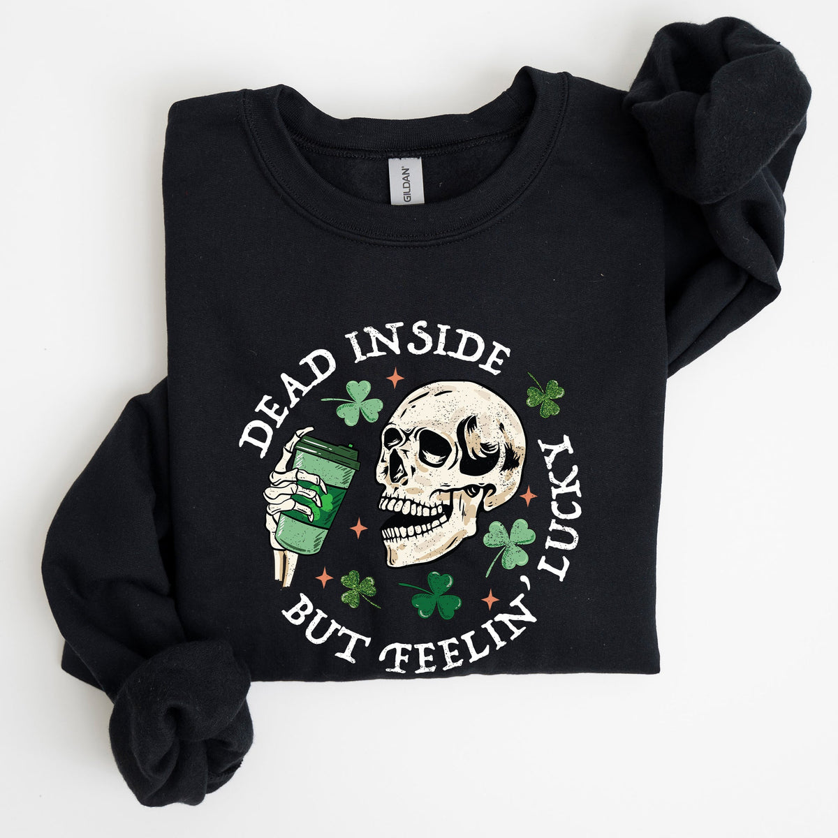 Dead Inside But Feeling Lucky St Patrick's Day Holiday Edition Premium Sweatshirt
