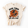 Dead Tired But Still Flying Halloween Witch Spellbound Edition Comfort Colors Tee