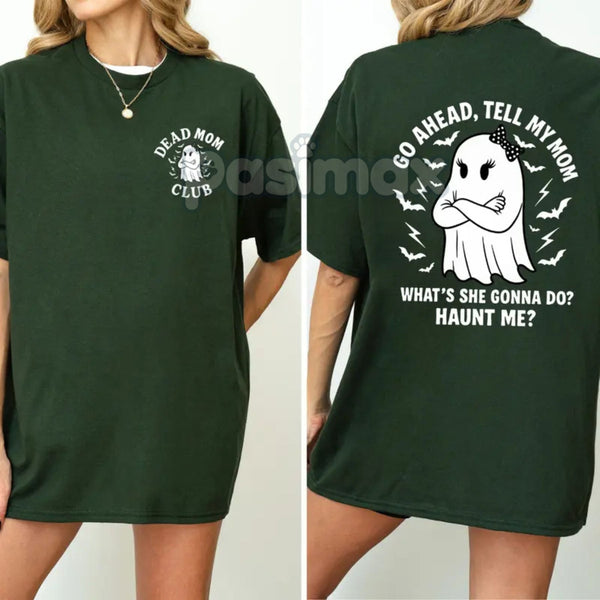 "Dead Mom Club" Funny Shirt - "Go Ahead Tell My Mom..." Dark Humor Grief Tee, Irreverent Statement Top