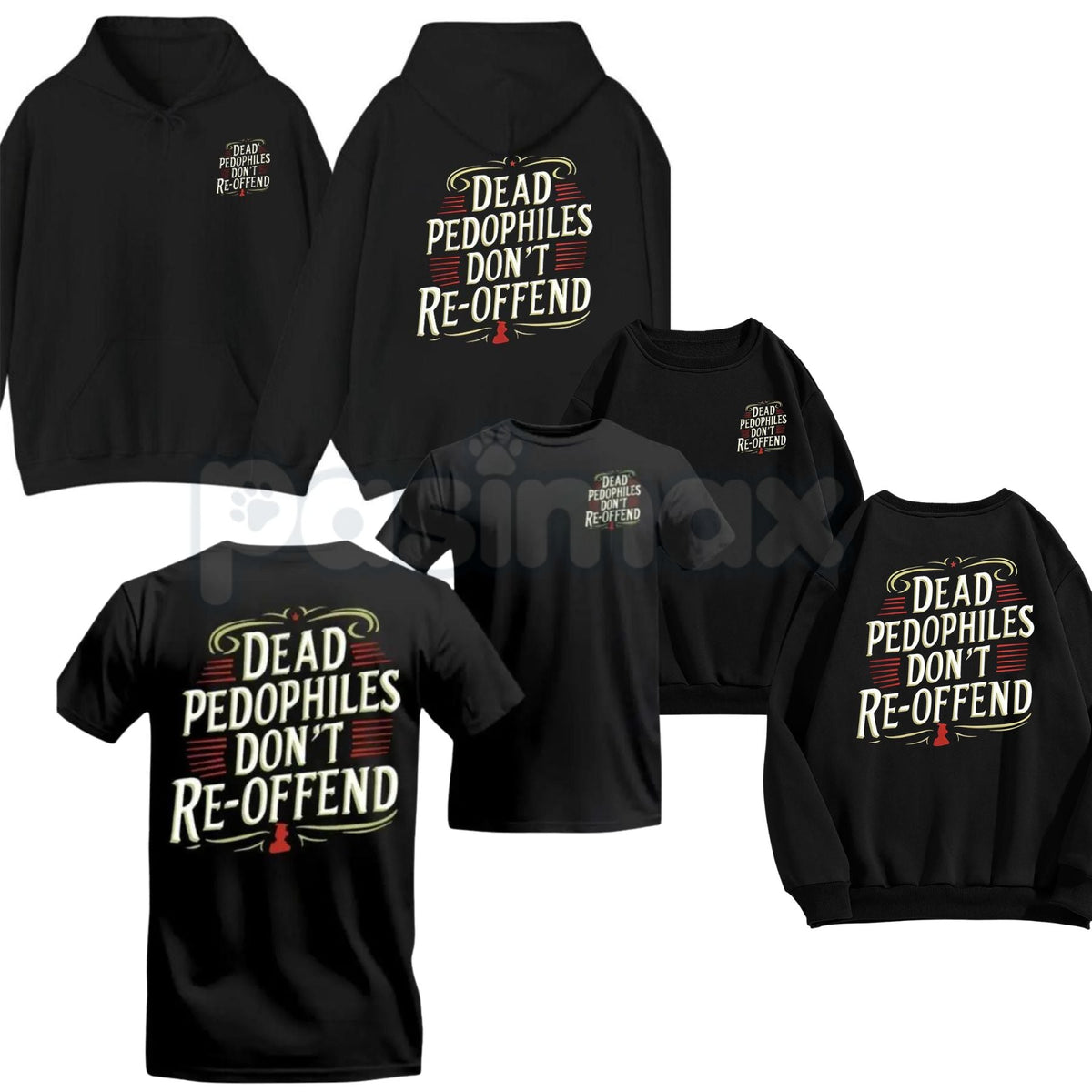 Dead Pedophiles Don’t Re-Offend T-Shirt – Child Protection Hoodie & Justice Graphic Sweatshirt