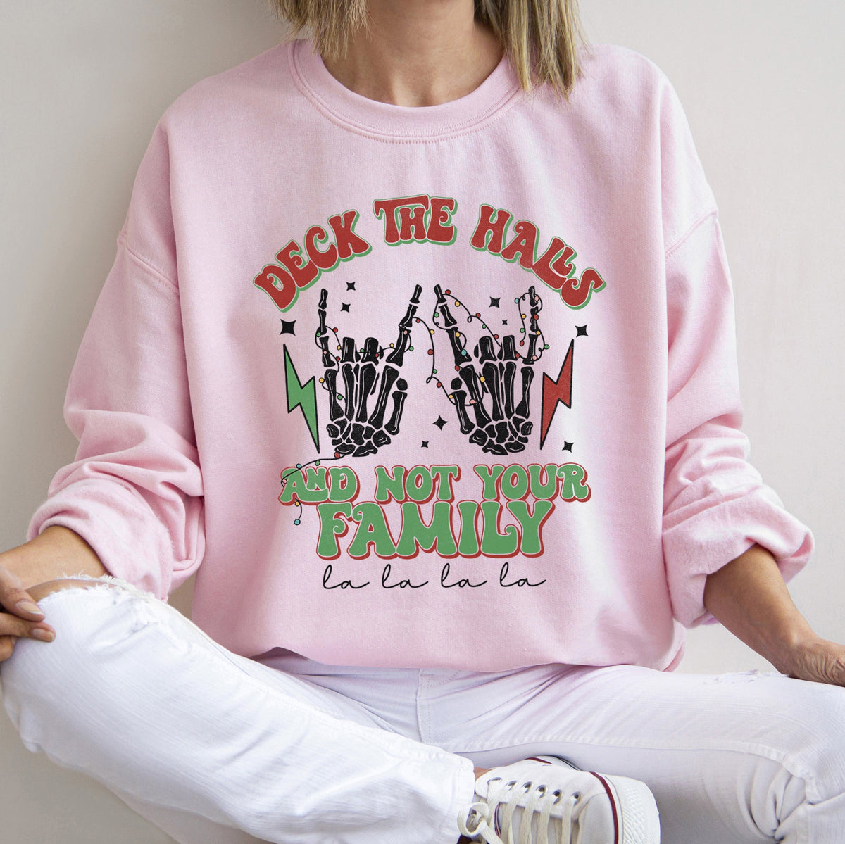 Deck The Halls And Not Your Family Christmas Festive Humor For Holiday Gatherings And Parties Sweatshirt