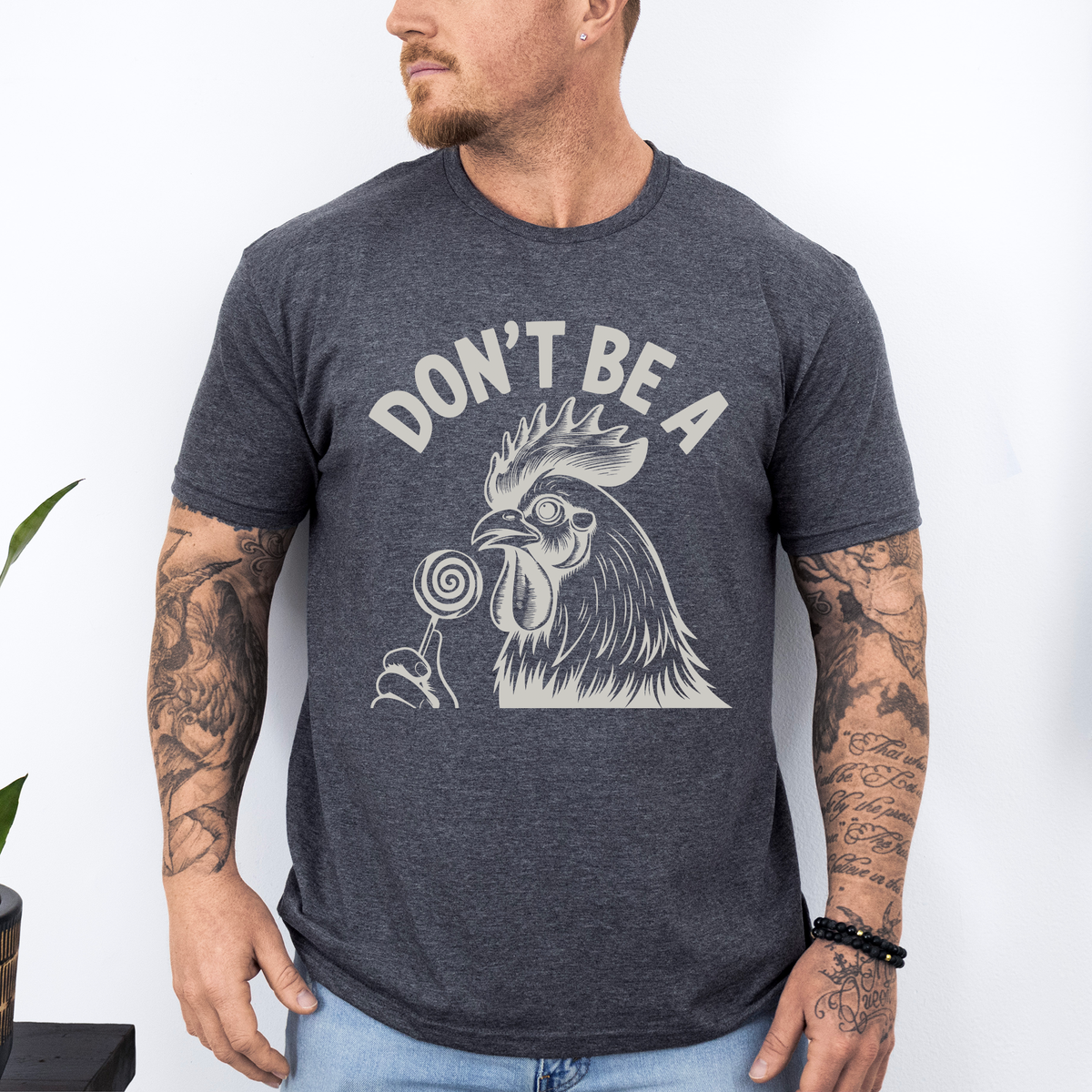 Don't Be A Cock Sucker, Chicken Humor For Dads And The Guys Who Appreciate Crude Laughs In Everyday Life Graphic Tee