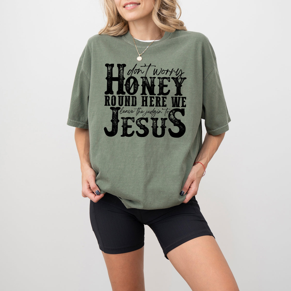 Don't Worry Honey Round Here We Leave the Judgin' to Jesus Country Western Christian God Is Love Comfort Colors Tee
