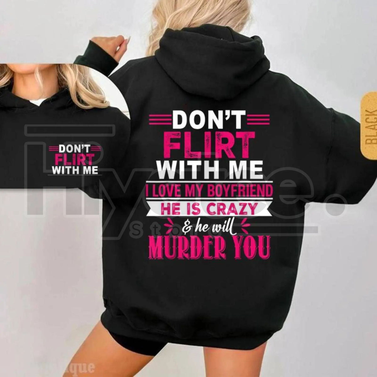 Don’t Flirt With Me I Love My Crazy Boyfriend Hoodie