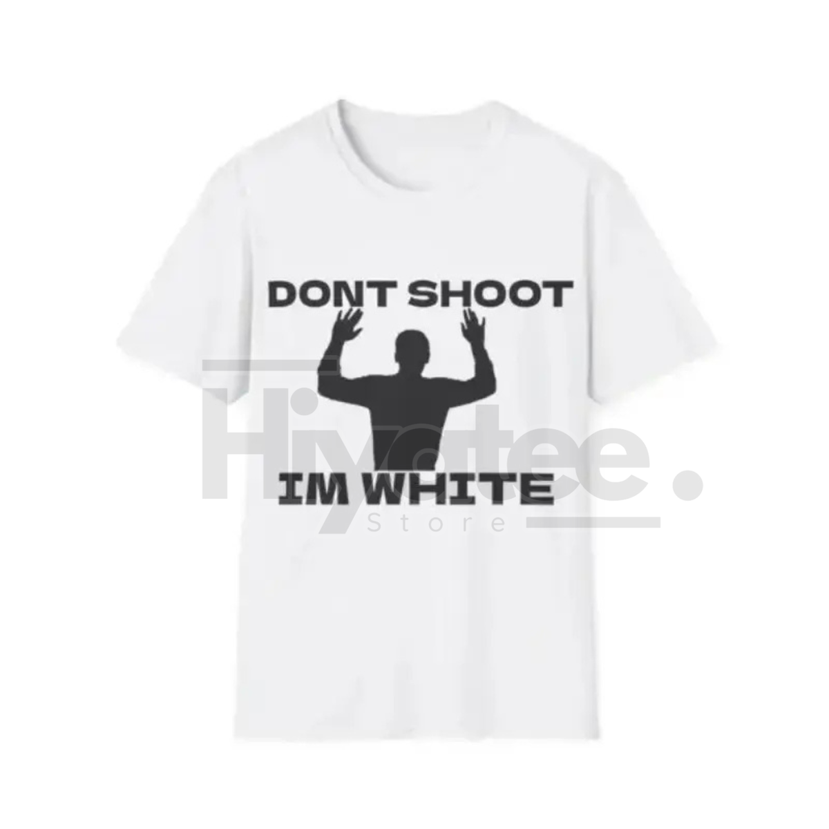 "Don't Shoot I'm White" T-Shirt – Funny Rude Racial Satire Sarcastic Graphic Tee