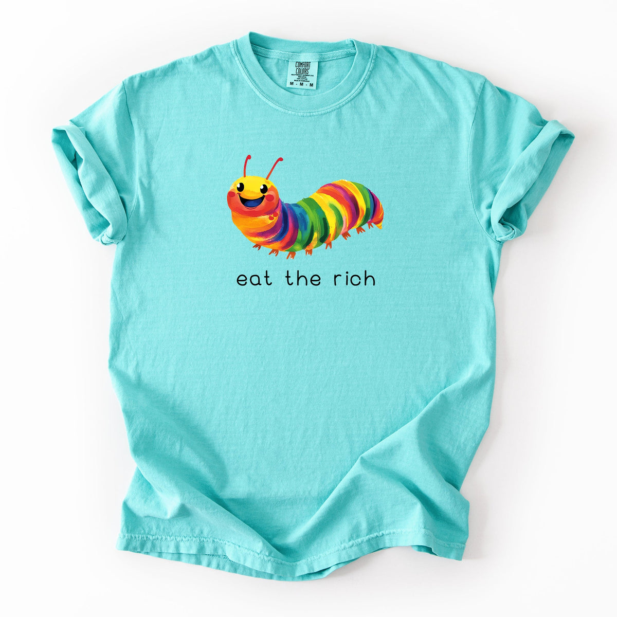 Eat The Rich Hungry Caterpillar Colorful Bold Satire Graphic Style Print Modern Streetwear Statement Comfort Colors Tee