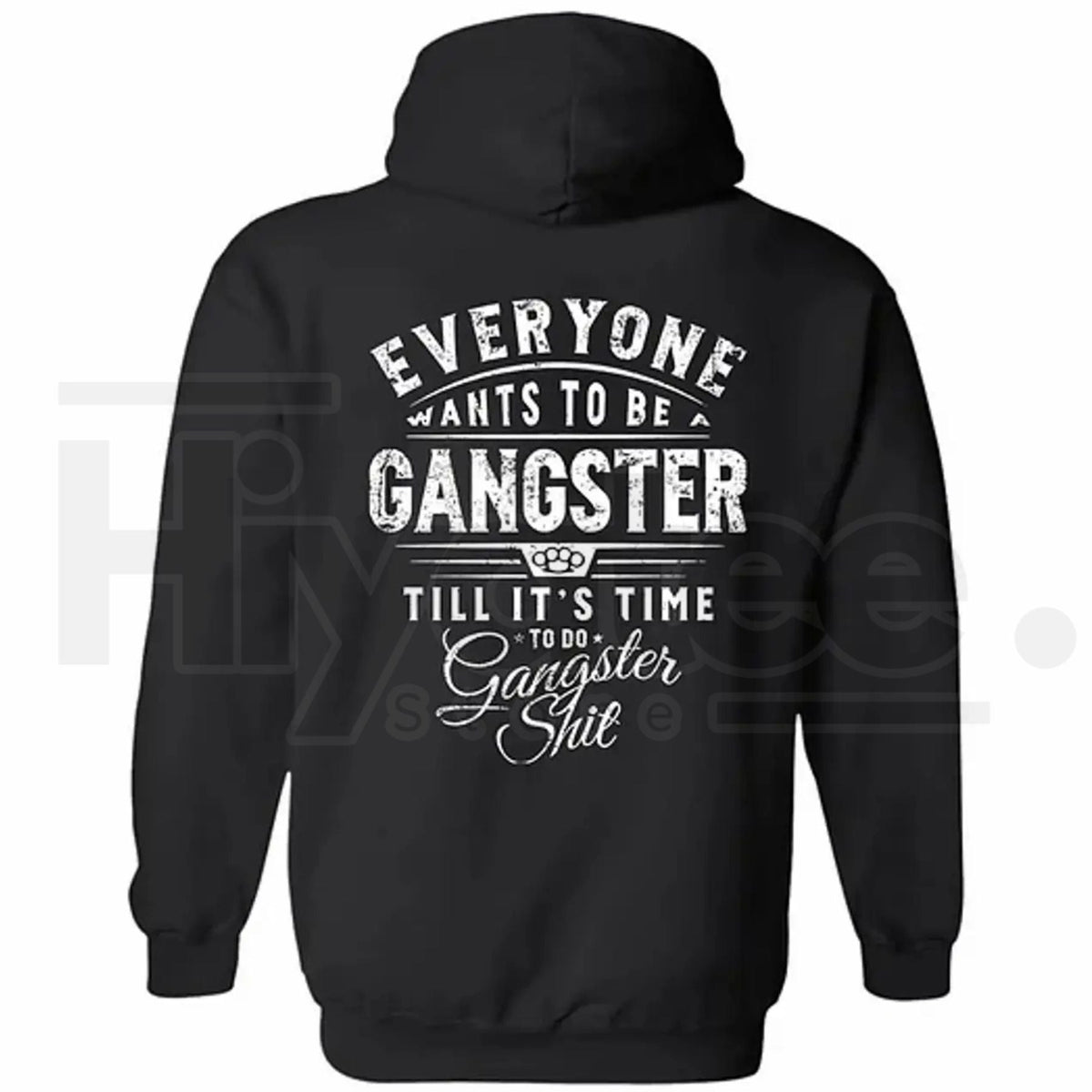 "Everyone Wants To Be Gangster" Printed Men's Hoodie