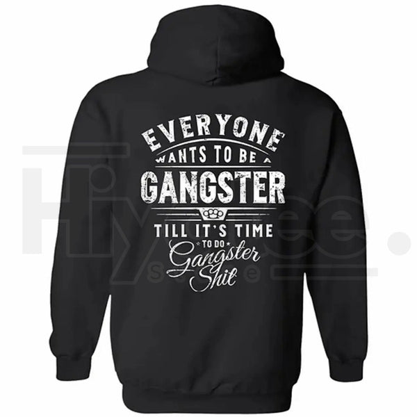 "Everyone Wants To Be Gangster" Printed Men's Hoodie