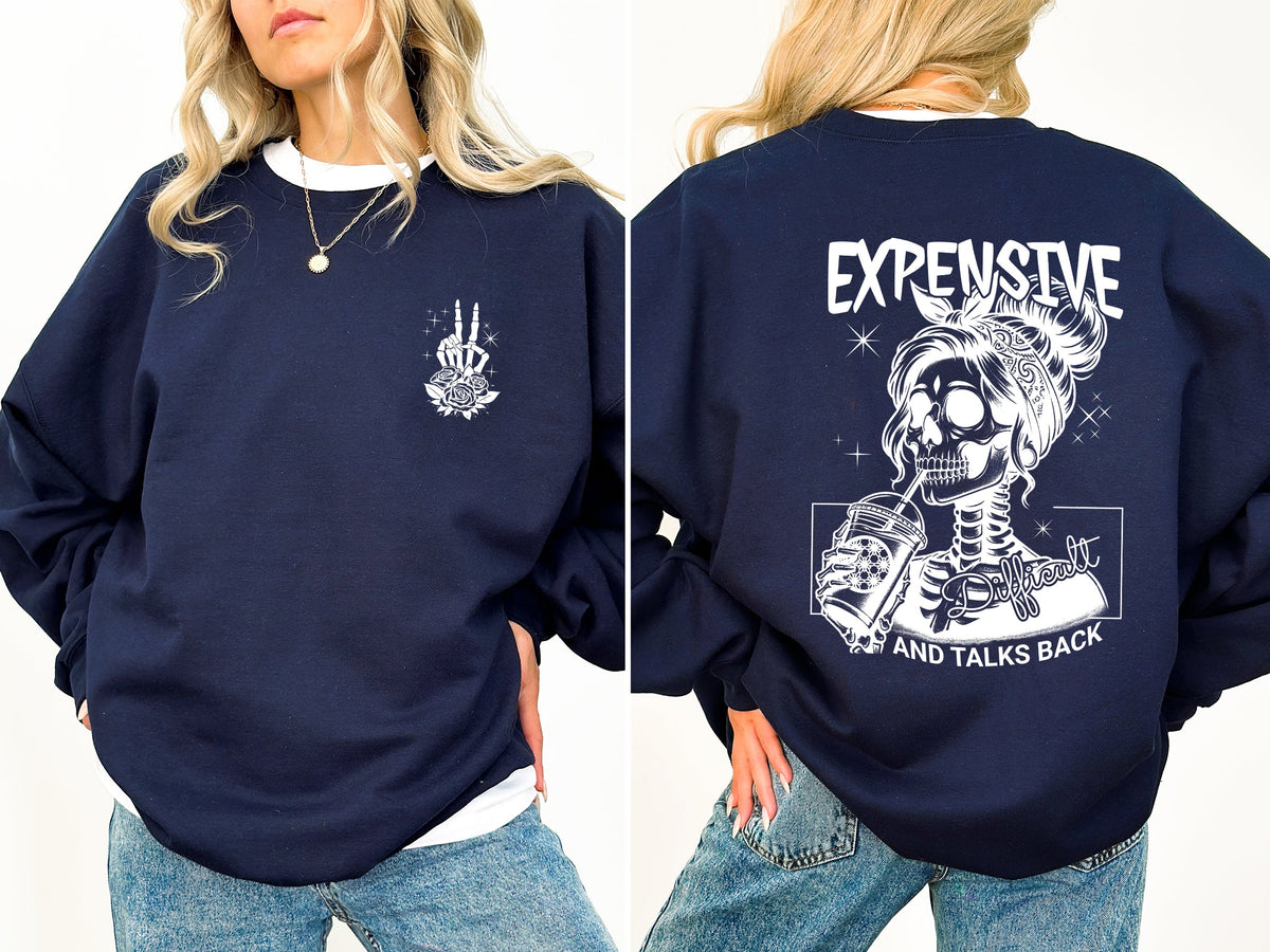 Expensive Difficult Talks Back Mom Mother Skeleton Statement Design Edition Sweatshirt