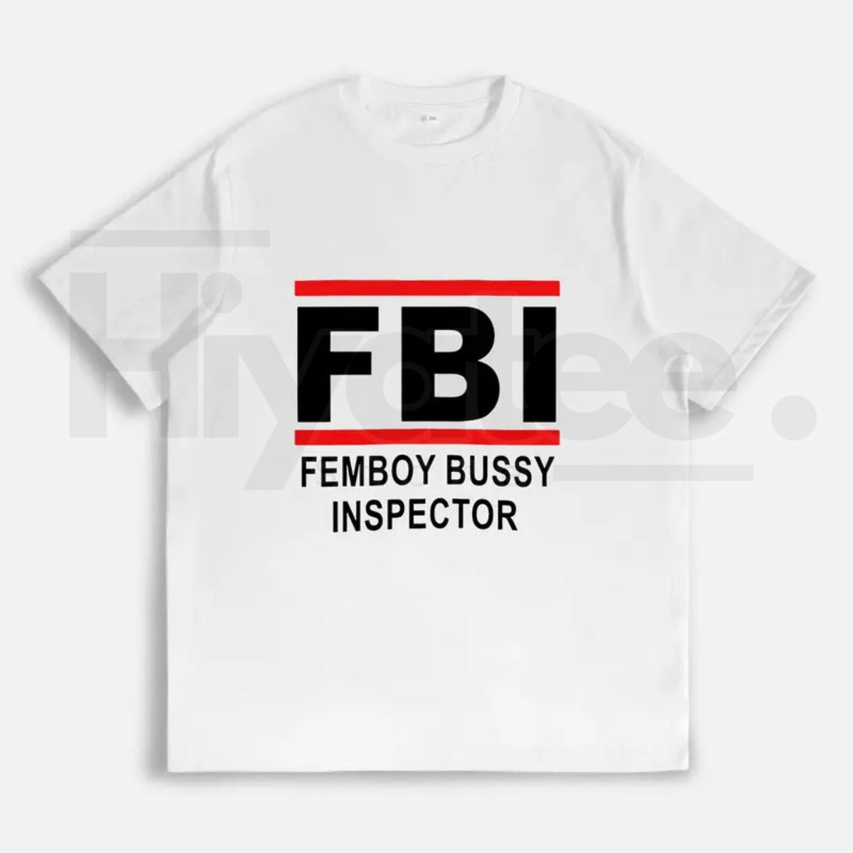 "FBI - Femboy Bussy Inspector" Funny Meme – Unhinged Humorous Graphic