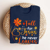 Fall For Jesus He Never Leaves T-Shirt – Autumn Christian Women's Faith Top