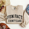 Fun Fact I Don't Care Sweatshirt: Funny Sarcastic College Style Crewneck