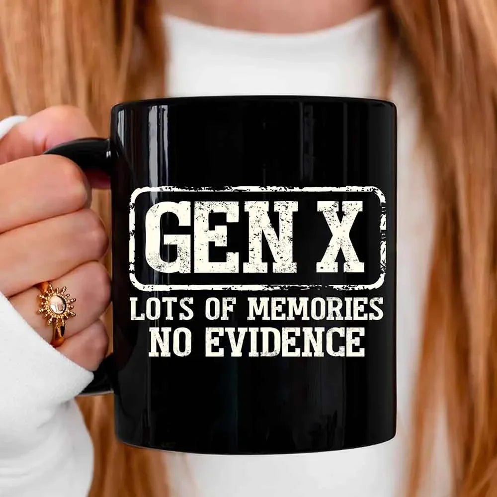 Funny Gen X Coffee Mug Lots of Memories No Evidence Cup