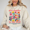 Give Thanks To The Lord Floral Christian Psalm Religious Artful Faith Quote Sweatshirt