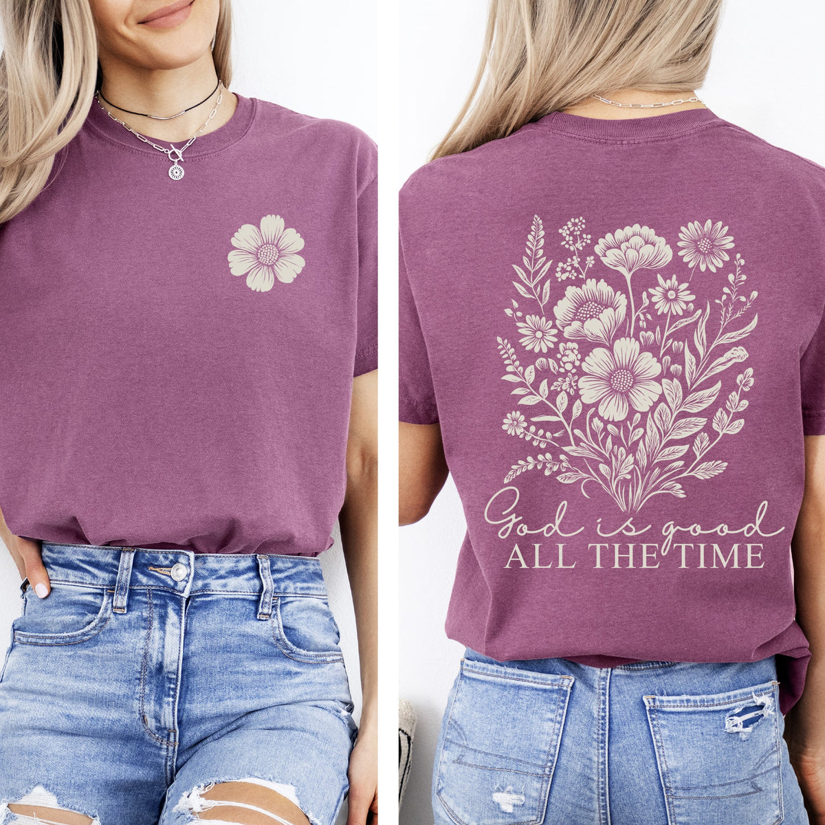God Is Good All The Time Flowers Gospel Faith Inspirational Bible Verse Comfort Colors Tee