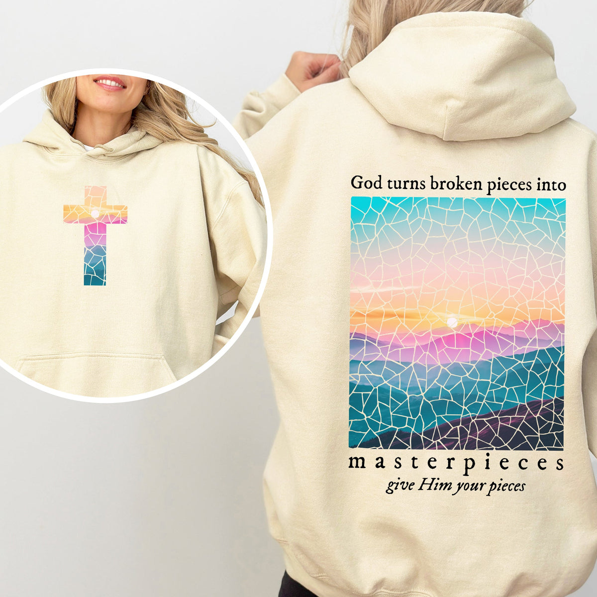 God Turns Broken Pieces Into Masterpieces Give Him Your Pieces Hooded Sweatshirt