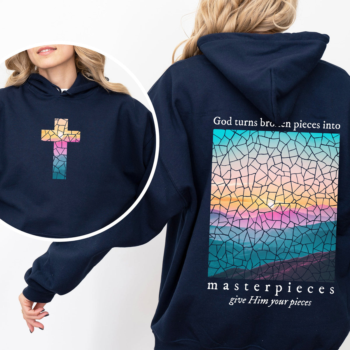God Turns Broken Pieces Into Masterpieces Give Him Your Pieces Hooded Sweatshirt