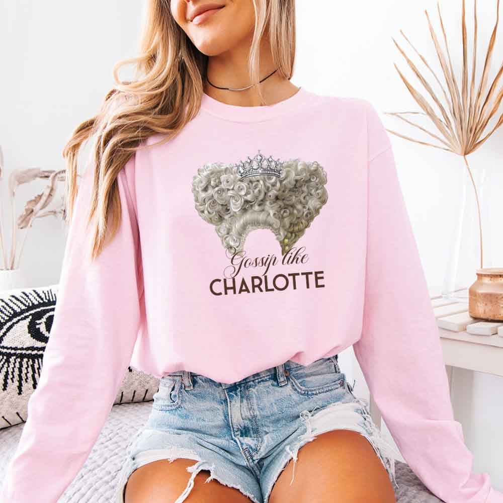 Gossip Like Charlotte Comfort Colors Long Sleeve – Historical Fiction BookTok Shirt