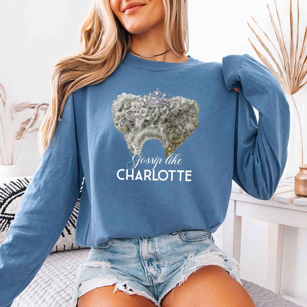 Gossip Like Charlotte Comfort Colors Long Sleeve – Historical Fiction BookTok Shirt