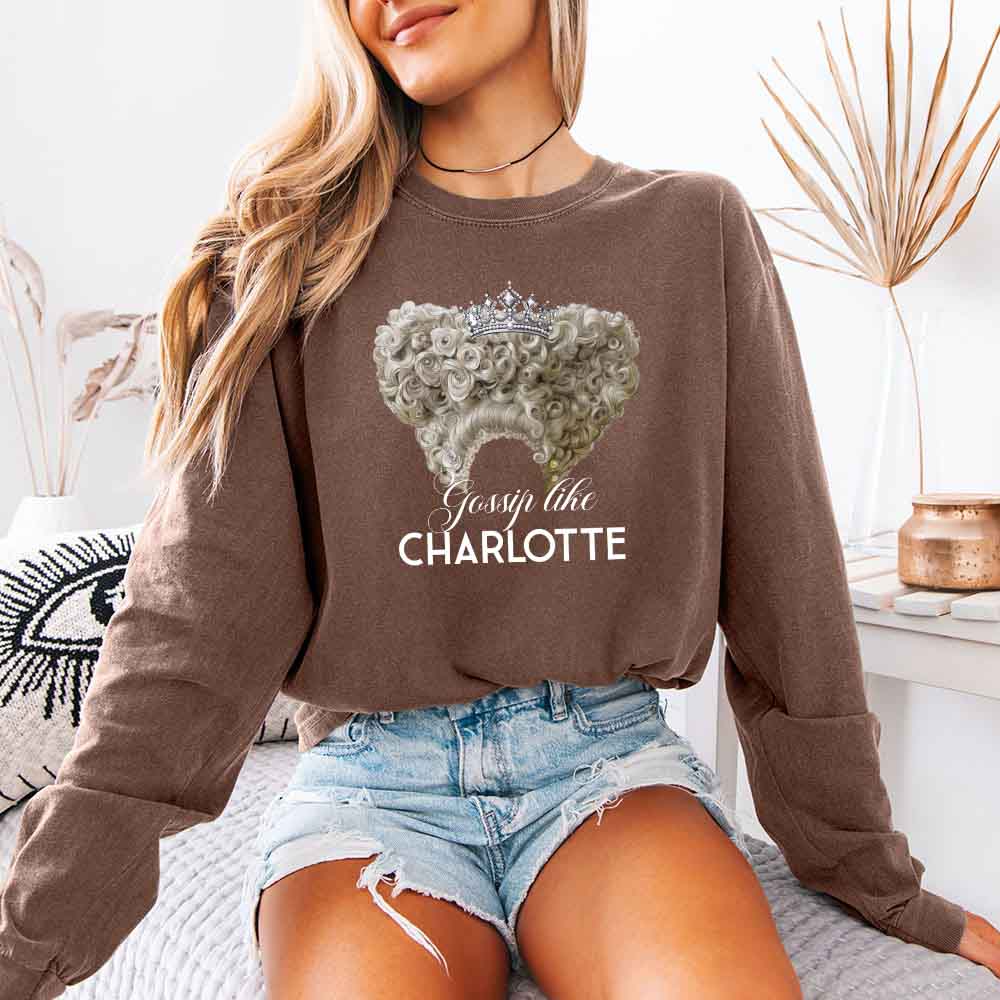 Gossip Like Charlotte Comfort Colors Long Sleeve – Historical Fiction BookTok Shirt