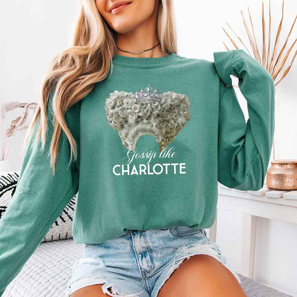 Gossip Like Charlotte Comfort Colors Long Sleeve – Historical Fiction BookTok Shirt