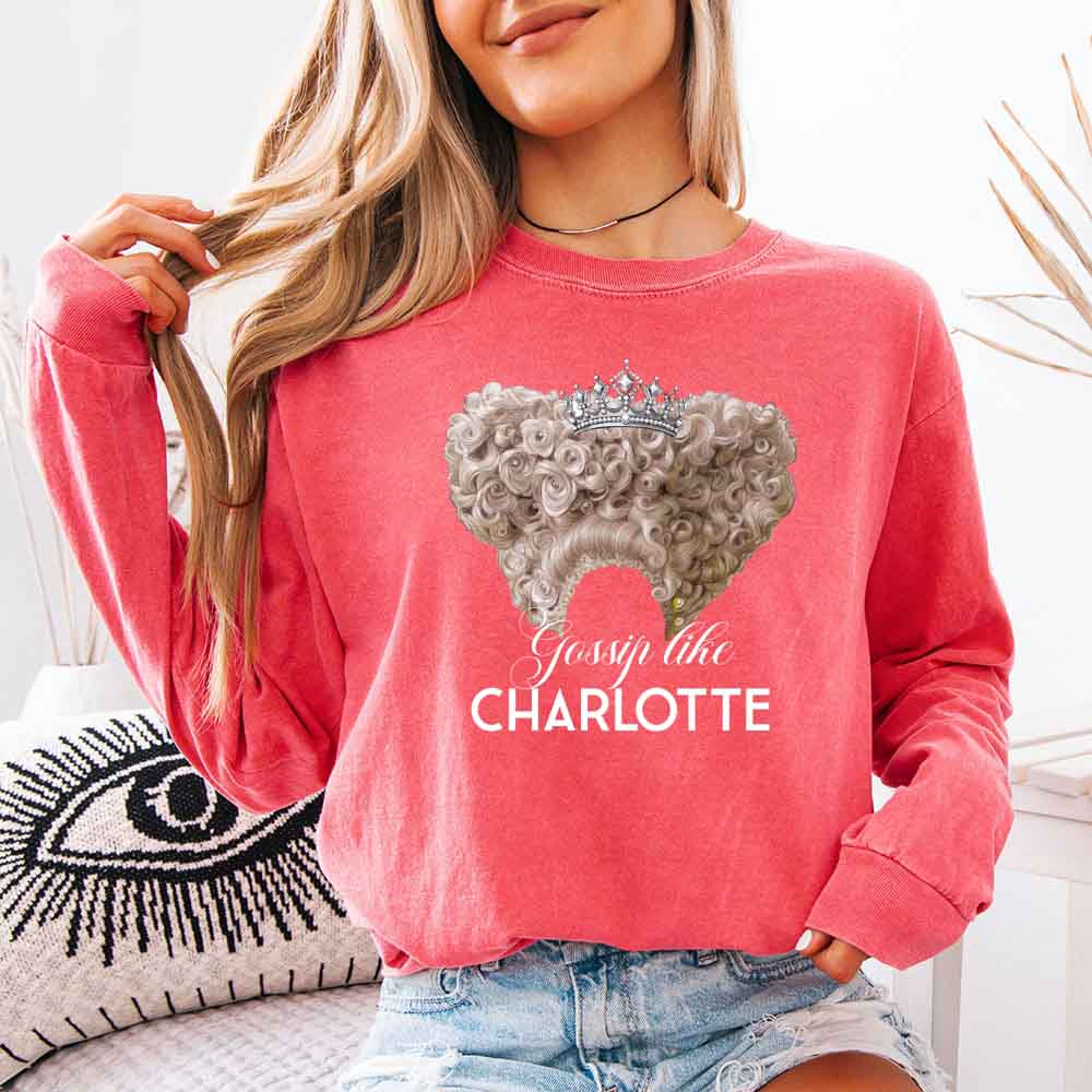 Gossip Like Charlotte Comfort Colors Long Sleeve – Historical Fiction BookTok Shirt