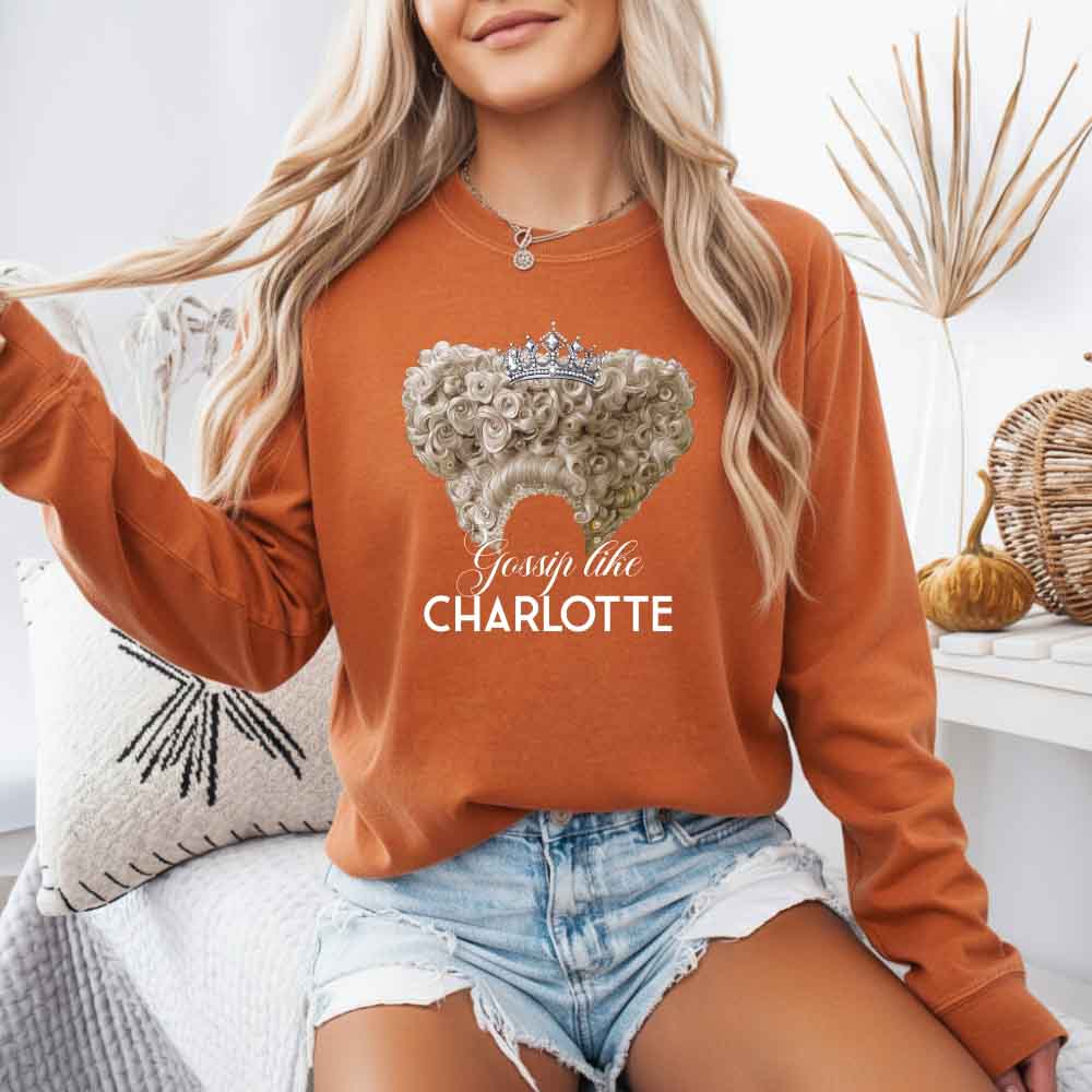 Gossip Like Charlotte Comfort Colors Long Sleeve – Historical Fiction BookTok Shirt