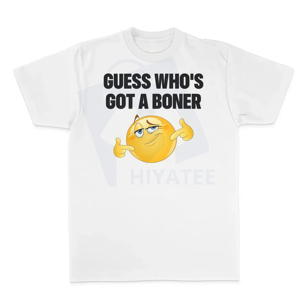 "Guess Who's Got" T-Shirt – Unisex Streetwear Casual Meme Statement Wear