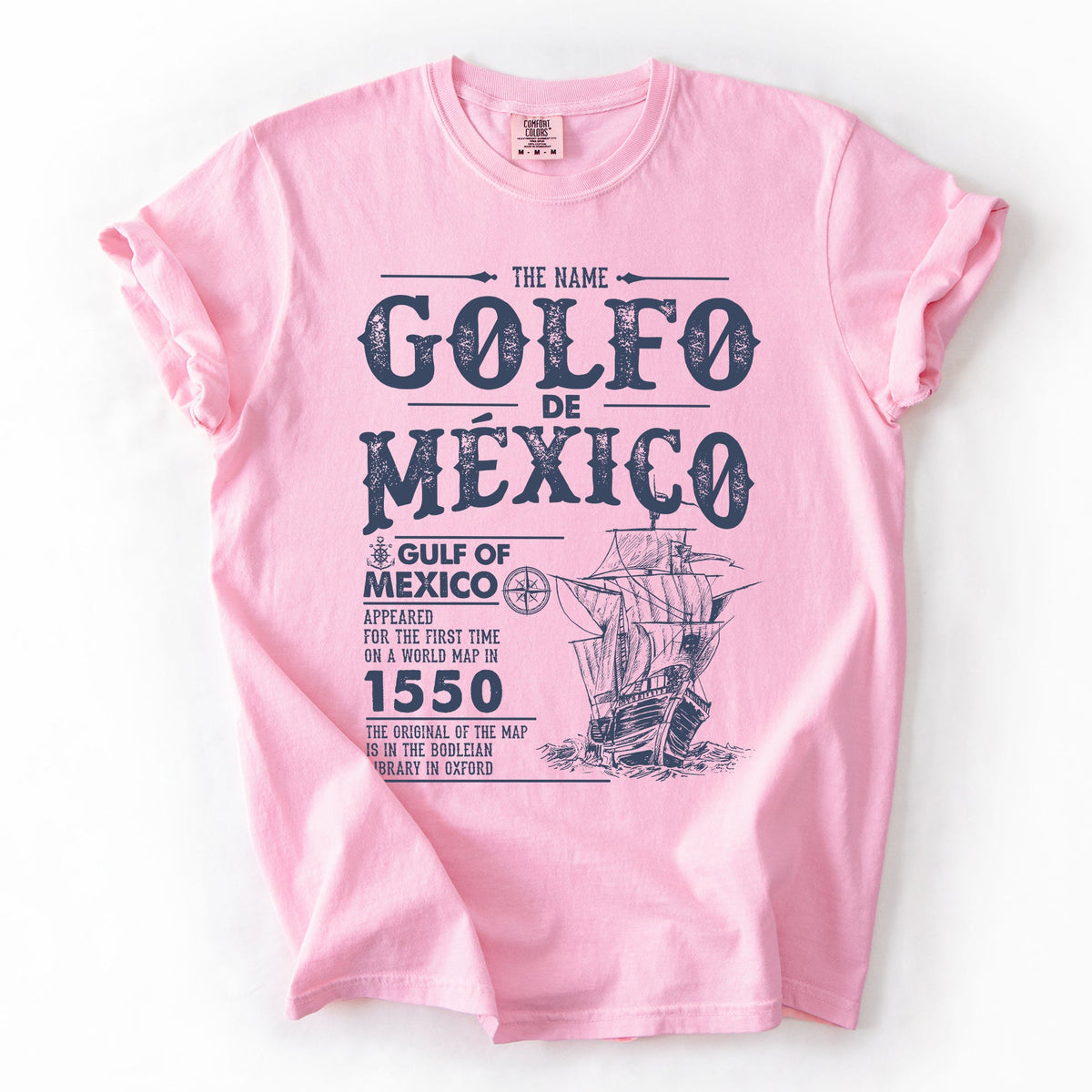 Gulf Of Mexico Golfo De Mexico Established 1550 Sailing Ship History Comfort Colors Tee