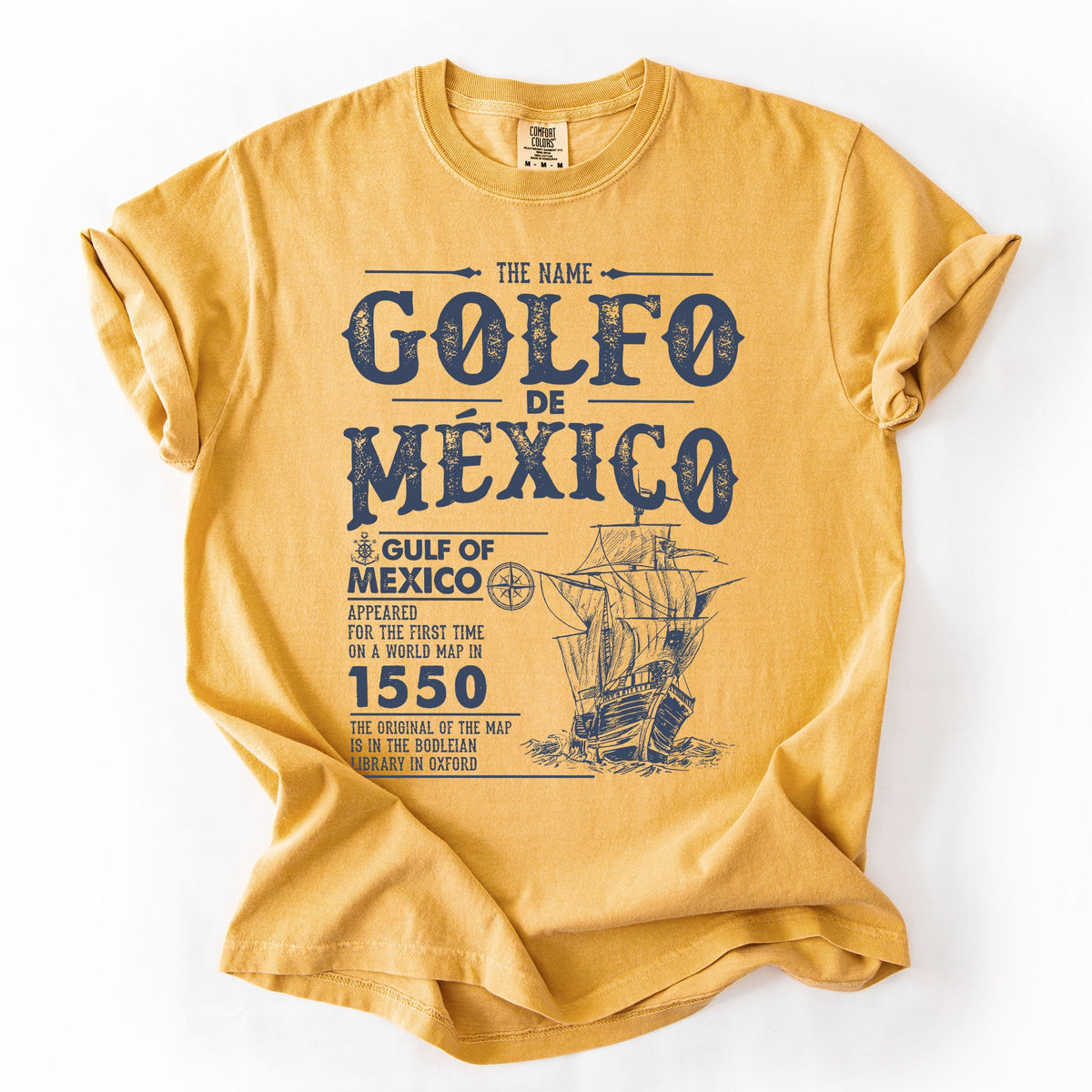 Gulf Of Mexico Golfo De Mexico Established 1550 Sailing Ship History Comfort Colors Tee