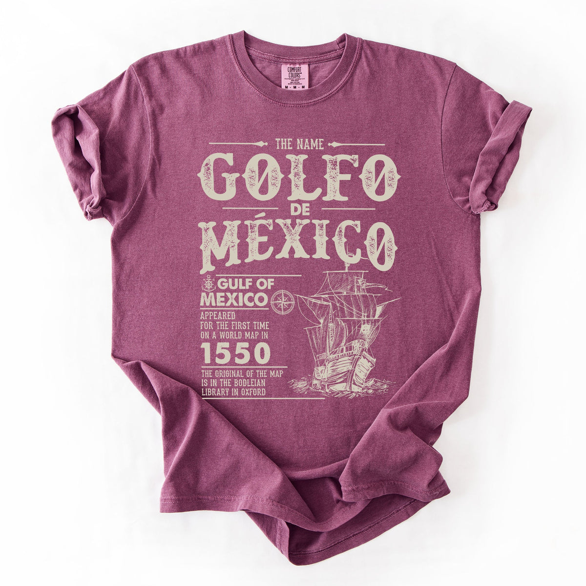 Gulf Of Mexico Golfo De Mexico Established 1550 Sailing Ship History Comfort Colors Tee
