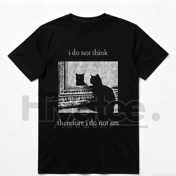 "HAGBDH I Do Not Think" Cat Classic T-Shirt – Goth Funny Philosophy Graphic Tee