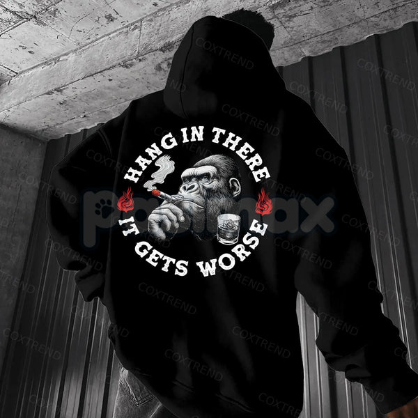 "Hang In There It Gets Worse" Monkey Hoodie – Sarcastic Nihilist Humor Pullover, Funny Nihilism Ape Graphic, Unisex