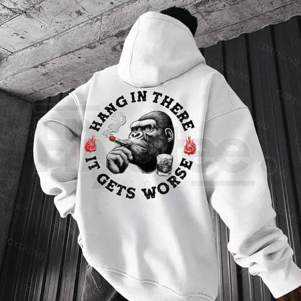"Hang In There It Gets Worse" Monkey Print Hoodie