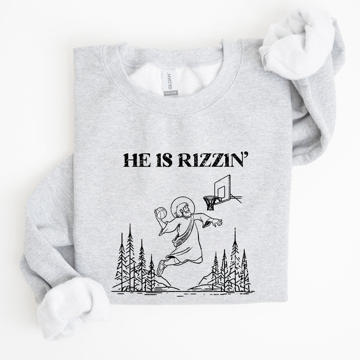 He Is Rizzin Basketball Jesus Easter Humorous Hoop Faithful Inspirational Quote Sweatshirt