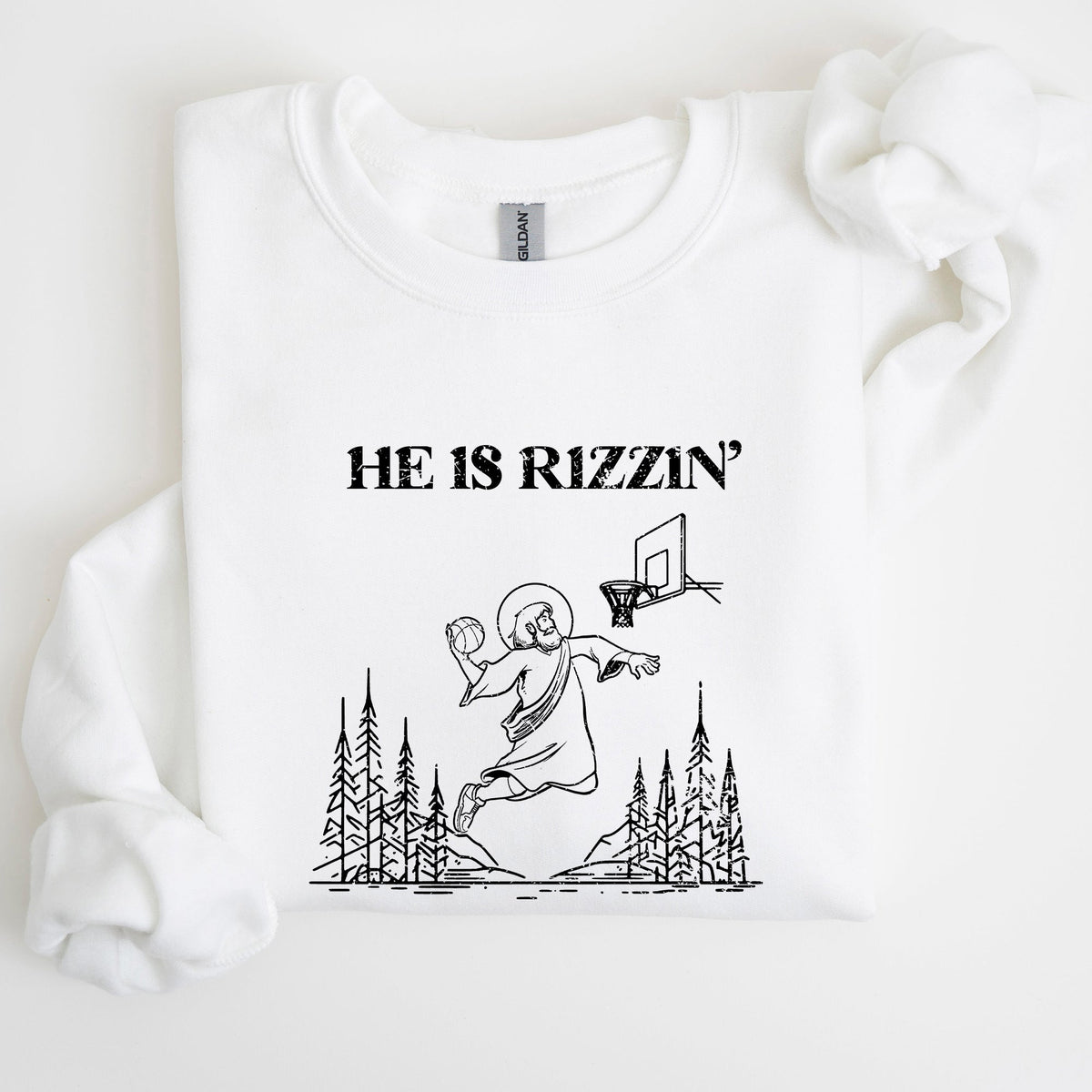 He Is Rizzin Basketball Jesus Easter Humorous Hoop Faithful Inspirational Quote Sweatshirt