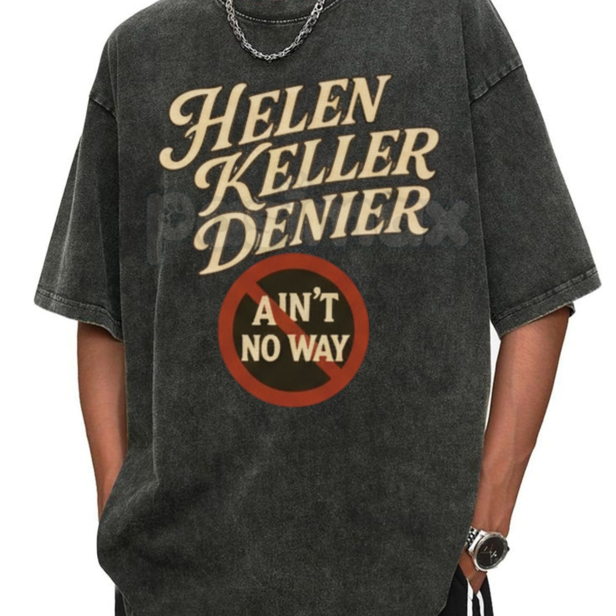 "Helen Keller Denier" Vintage Washed Black T-Shirt – Cream Text & Red "Ain't No Way" Graphic Tee
