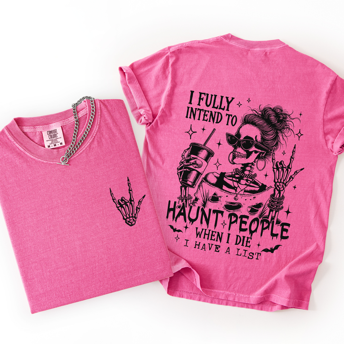 I Fully Intend To Haunt People When I Die, I Have A List Comfort Colors Tee