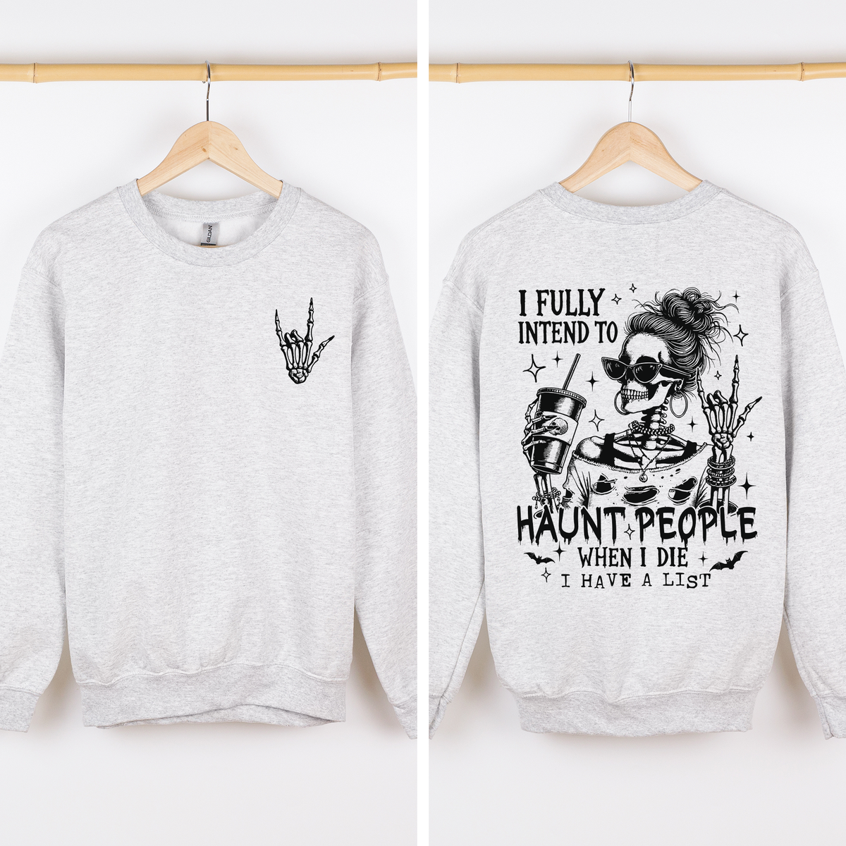 I Fully Intend To Haunt People When I Die, I Have A List Skeleton Funny Sassy Sweatshirt