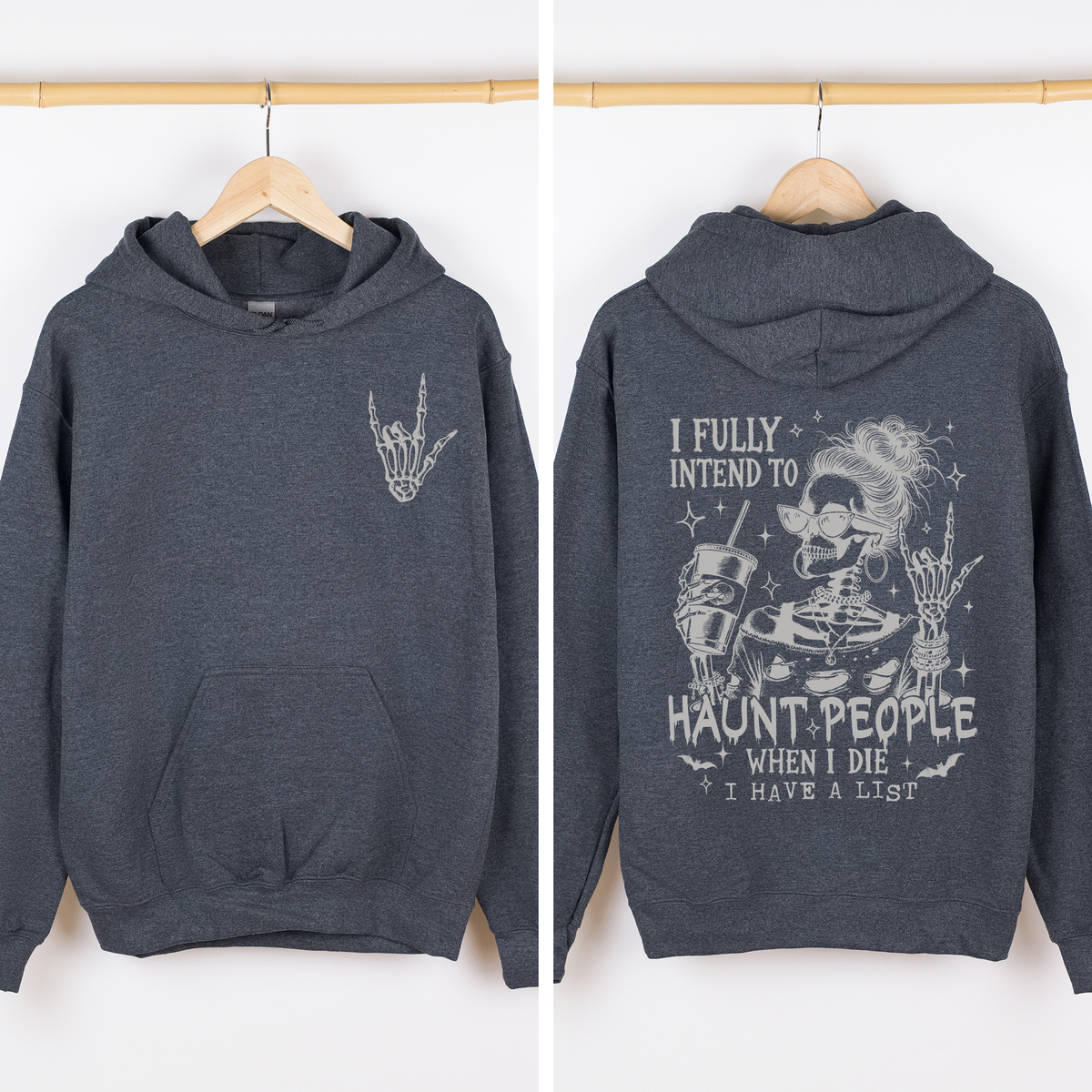 I Fully Intend To Haunt People When I Die, I Have A List Skeleton Graphic Hoodie