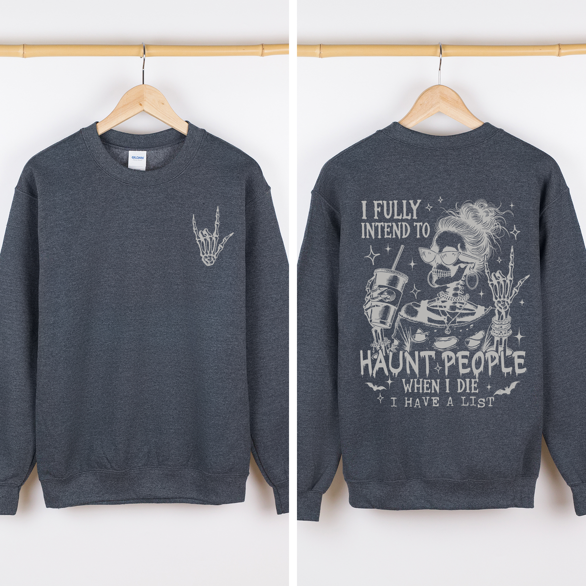 I Fully Intend To Haunt People When I Die, I Have A List Skeleton Funny Sassy Sweatshirt