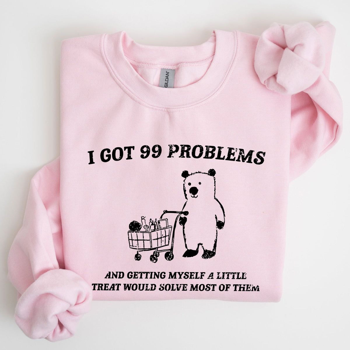 I Got 99 Problems Bear Classic Graphic Cozy Everyday Wear And Street Style Sweatshirt