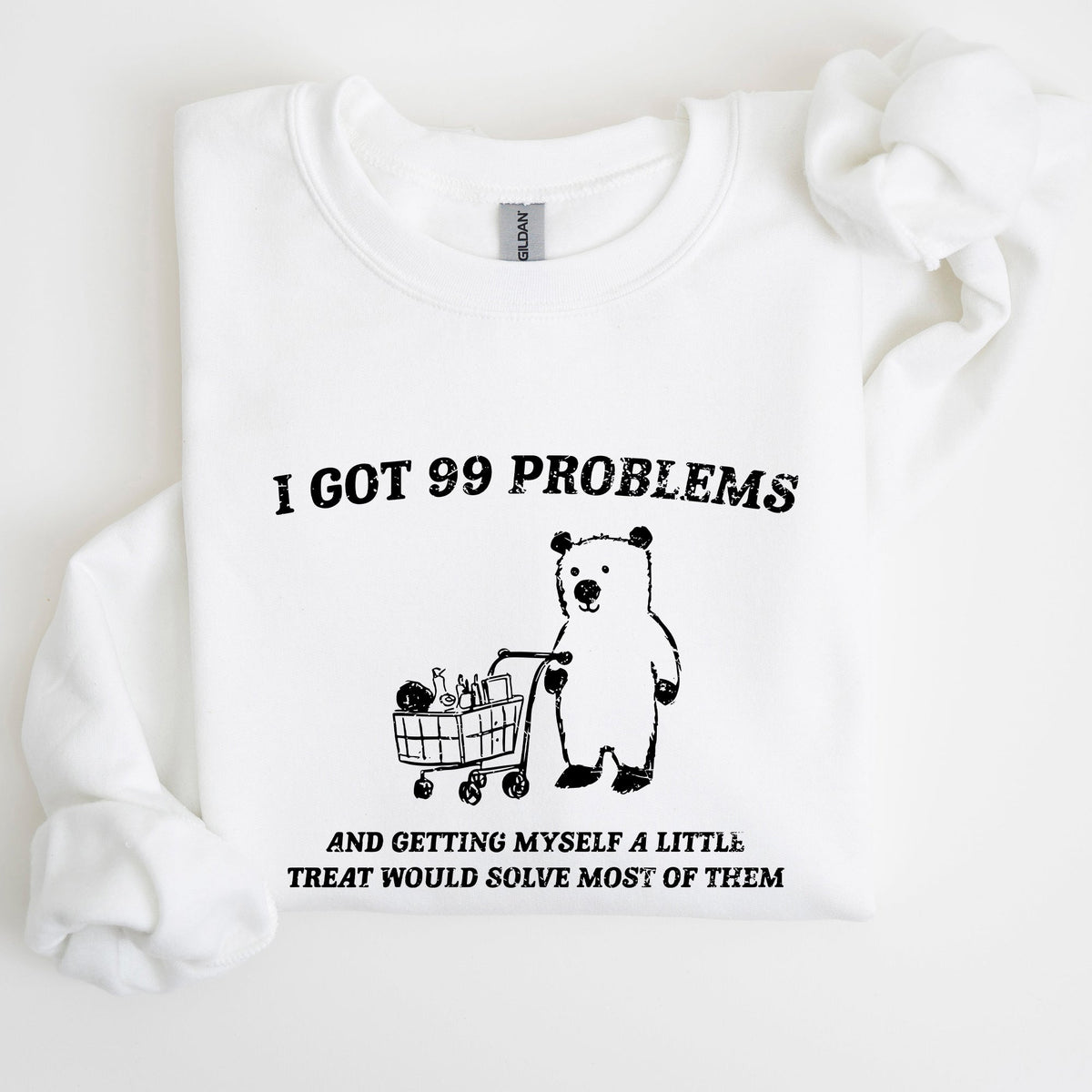 I Got 99 Problems Snack Bear Meme A Playful Pop Culture Reference Limited Edition Sweatshirt