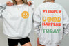 I Hope Something Good Happens To You Today, Positivity, Self Love Graphic Sweatshirt