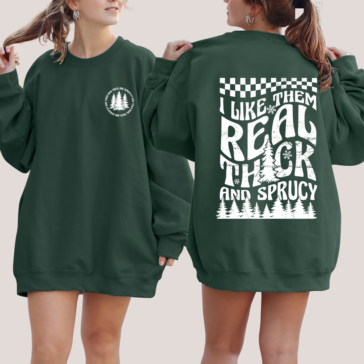 I Like Them Real Thick And Sprucy Front And Back Christmas Movie Retro Sweatshirt