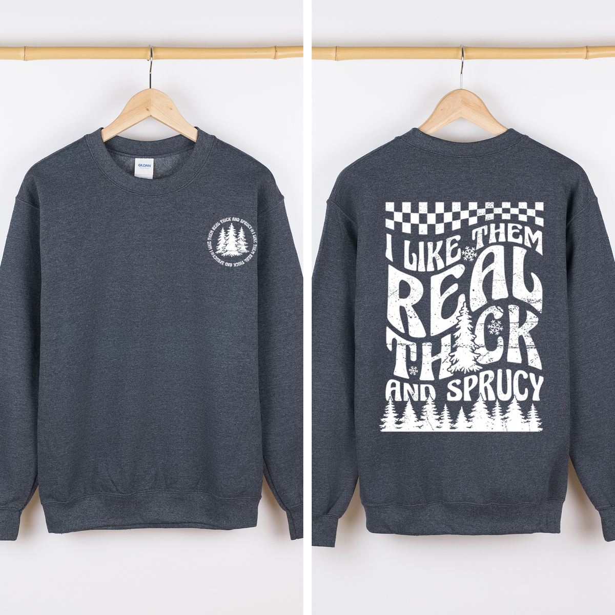I Like Them Real Thick And Sprucy Front And Back Christmas Movie Retro Sweatshirt