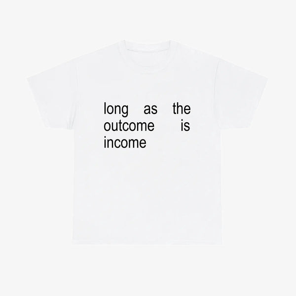 "INCOME" T-Shirt - Motivational & Aspirational Tee, Entrepreneur's Mindset Apparel