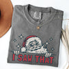 I Saw That Christmas Santa Presents Funny Holiday Quote Graphic Comfort Colors Tee