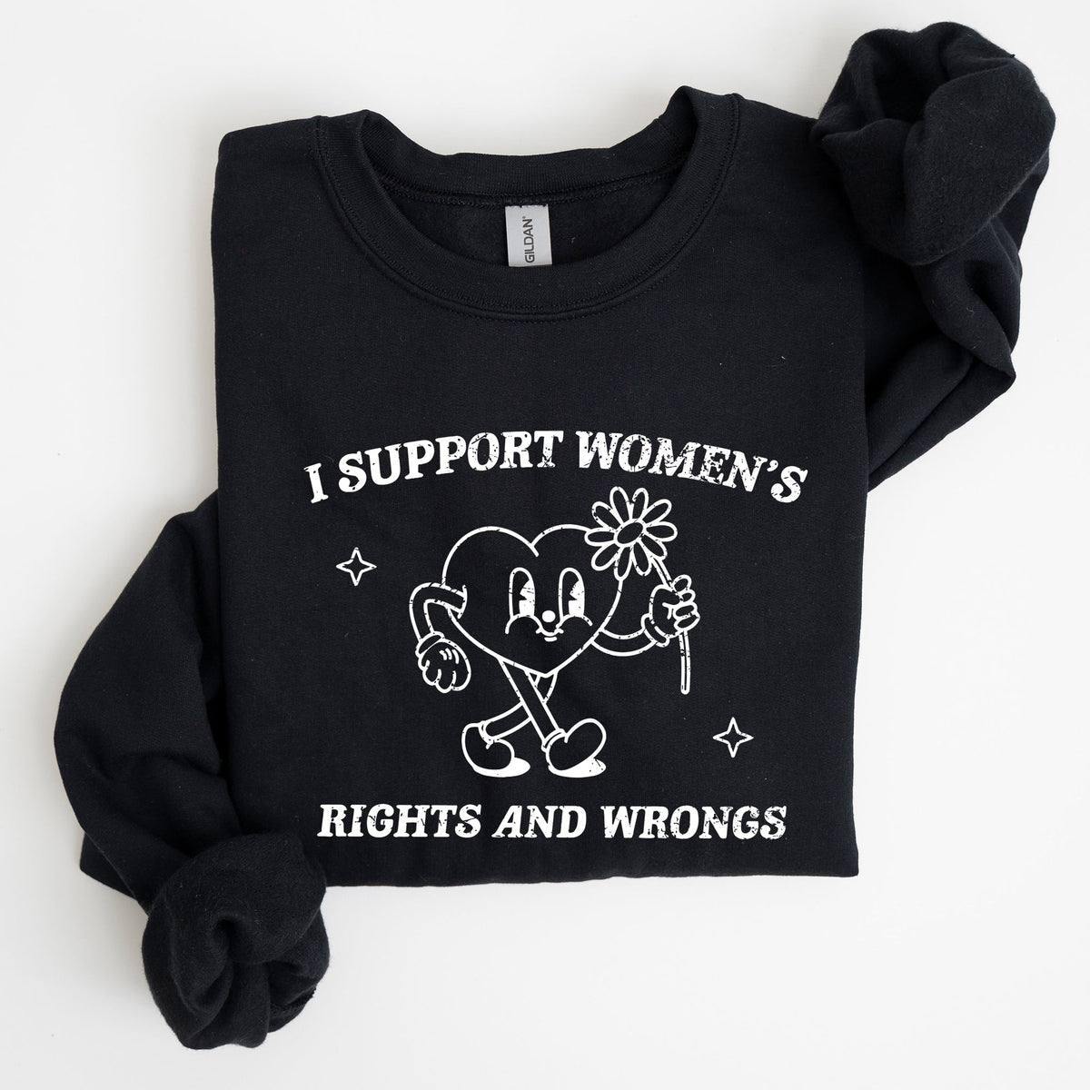 I Support Women's Rights And Wrongs Feminist Statement About Equality And Empowerment Sweatshirt